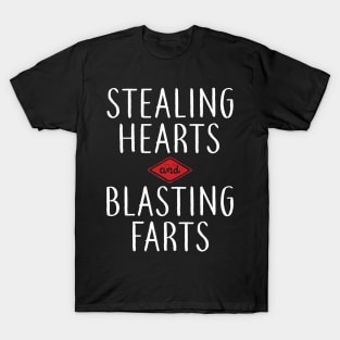 Stealing Hearts & Blasting Farts T-Shirt